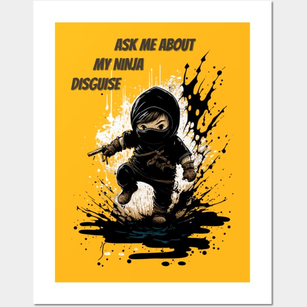 Ninja Kidz, Ask Me About My Ninja Disguise Wall Art by LetsGetInspired